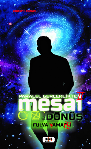 Paralel Gerçeklikte Mesai- ÖZ`e Dönüş