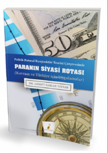 Paranın Siyasi Rotası;Politik Parasal Konjonktür Teorisi Çerçevesinde