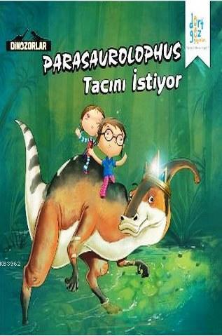 Parasaurolophus "Tacını İstiyor"
