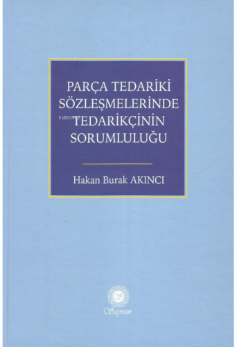 Parça Tedariki Sözleşmelerinde Tedarikçinin Sorumluluğu