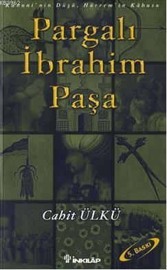 Pargalı İbrahim Paşa; Kanuni'nin Düşü, Hürrem'in Kâbusu