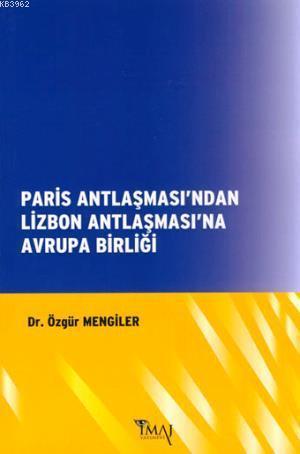 Paris Antlaşması'ndan Lizbon Antlaşması'na Avrupa Birliği