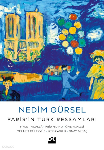 Paris’in Türk Ressamları;Fikret Muallâ - Abidin Dino - Ömer Kaleşi - M