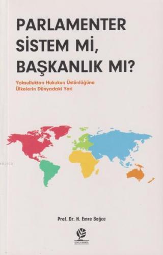 Parlamenter Sistem mi, Başkanlık mı?; Yoksulluktan Hukukun Üstünlüğüne Ülkelerin Dünyadaki Yeri