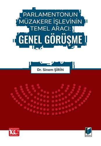Parlamentonun Müzakere İşlevinin Temel Aracı: Genel Görüşme