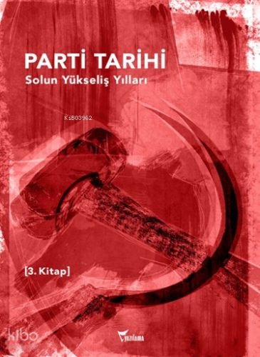 Parti Tarihi (3. Kitap);Solun Yükseliş Yılları (1960 - 1980)