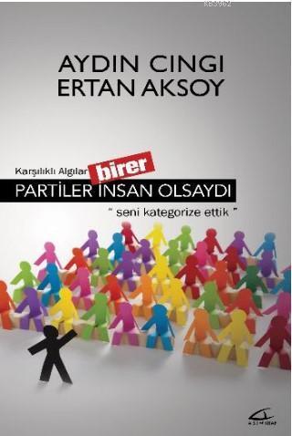 Partiler Birer İnsan Olsaydı; Karşılıklı Algılar