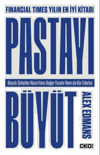 Pastayı Büyüt;Büyük Şirketler Nasıl Hem Değer Yaratır Hem de Kâr Ederler