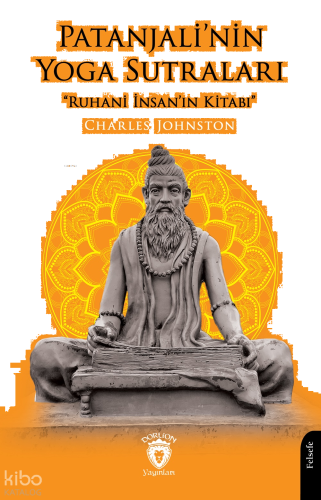 Patanjali’nin Yoga Sutraları;“Ruhani İnsan’ın Kitabı”