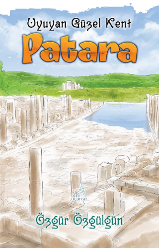 Patara;-Uyuyan Güzel Kent-