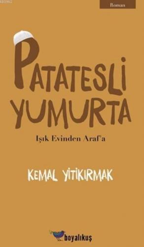 Patatesli Yumurta; Işık Evinden Araf'a
