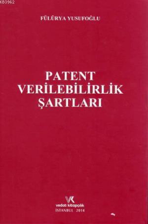 Patent Verilebilirlik Şartları