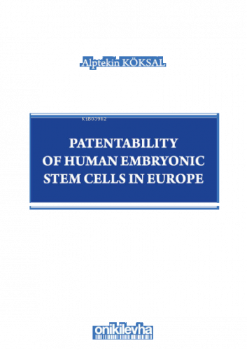 Patentability of Human Embryonic Stem Cells in Europe