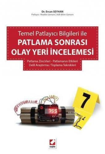 Patlama Sonrası Olay Yeri İncelemesi; Patlama Zincirleri-Patlamanın Etkileri Delil Araştırma/Toplama Teknikleri