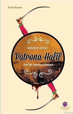 Patrona Halil;Eski Bir İstanbul Hikayesi