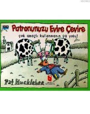 Patronunuzu Evire Çevire Çok Amaçlı Kullanmanın 99 Yolu