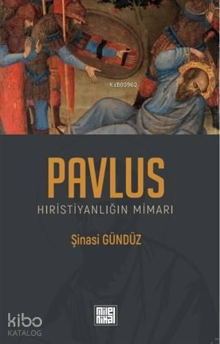 Pavlus: Hıristiyanlığın Mimarı