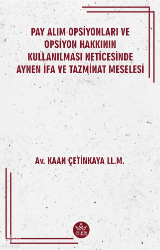 Pay Alım Opsiyonları ve Opsiyon Hakkının Kullanılması Neticesinde Aynen İfa Ve Tazminat Meselesi