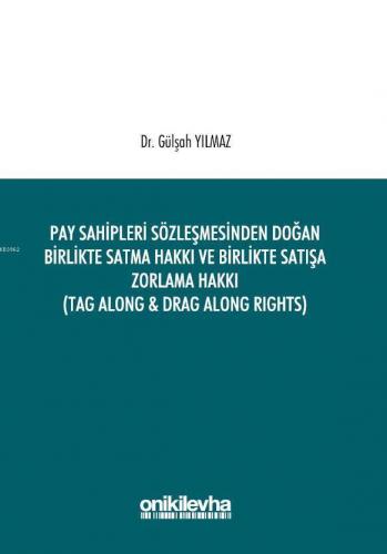 Pay Sahipleri Sözleşmesinden Doğan Birlikte Satma Hakkı ve Birlikte Satışa Zorlama Hakkı