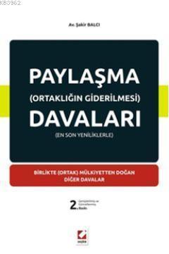 Paylaşma (Ortaklığın Giderilmesi) Davaları; Birlikte (Ortak) Mülkiyetten Doğan Diğer Davalar