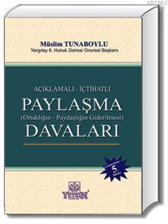 Paylaşma (Ortaklığın - Paydaşlığın Giderilmesi ve Paydaşlıktan Çıkarma) Davaları
