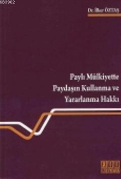 Paylı Mülkiyette Paydaşın Kullanma ve Yararlanma Hakkı