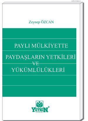 Paylı Mülkiyette Paydaşların Yetkileri ve Yükümlülükleri