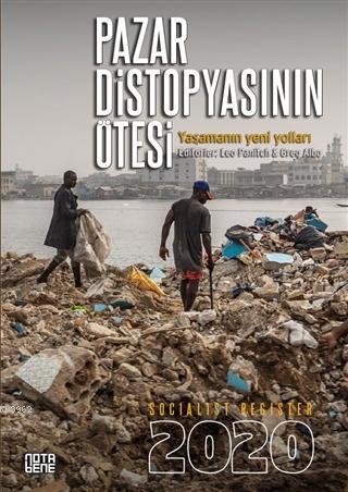 Pazar Distopyasının Ötesi - Socialist Register 2020