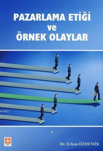 Pazarlama Etiği ve Örnek Olaylar