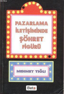 Pazarlama İletişiminde Şöhret Figürü