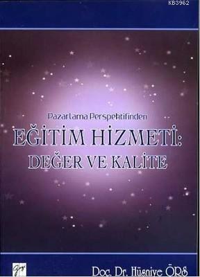 Pazarlama Perspektifinden Eğitim Hizmeti : Değer ve Kalite