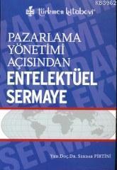 Pazarlama Yönetimi Açısından Entelektüel Sermaye