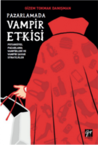 Pazarlamada Vampir Etkisi Potansiyel Pazarlama Vampirleri ve Vampir Savar Stratejiler