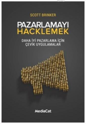 Pazarlamayı Hacklemek; Daha İyi Pazarlama İçin Çevik Uygulamaları
