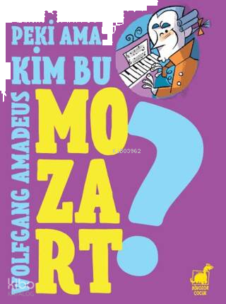 Peki Ama... Kim Bu Mozart?