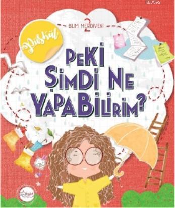 Peki Şimdi Ne Yapabilirim; Bilim Merdiveni - 2