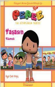 Pepee İlk Kitaplarım Serisi - Yaşasın Yüzmek