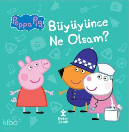 Peppa Pig - Büyüyünce Ne Olsam?