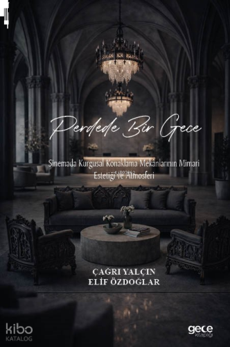 Perdede Bir Gece;Sinemada Kurgusal Konaklama Mekânlarının Mimari Estetiği ve Atmosferi