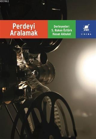 Perdeyi Aralamak; Filmlerde Anlatı ve Eleştiri