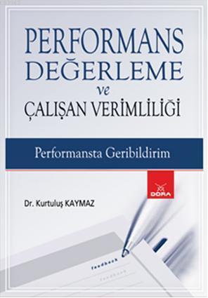 Performans Değerleme ve Çalışan Verimliliği; (Performansta Geribildirim)