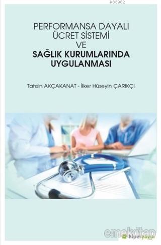 Performansa Dayalı Ücret Sistemi ve Sağlık Kurumlarında Uygulanması