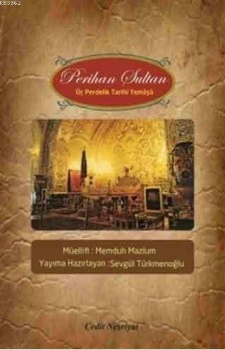 Perihan Sultan; Üç Perdelik Tarihi Temaşa