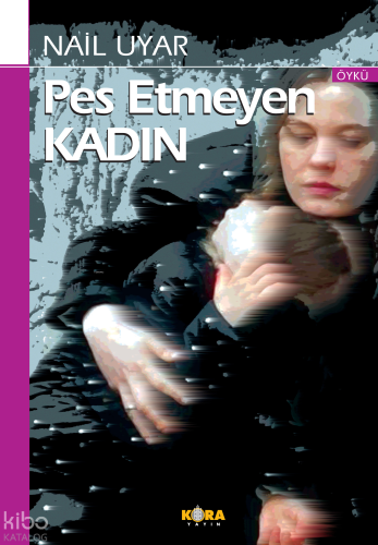 Pes Etmeyen Kadın