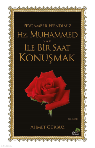 Peygamber Efendimiz Hz. Muhammed (s.a.v.) İle Bir Saat Konuşmak