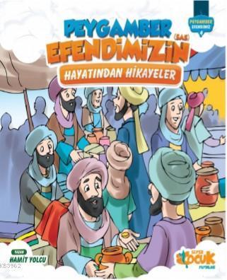 Peygamber Efendimiz'in (sas) Hayatından Hikayeler