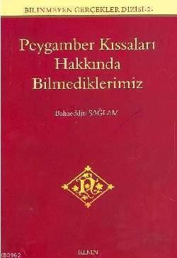 Peygamber Kıssaları Hakkında Bilmediklerimiz