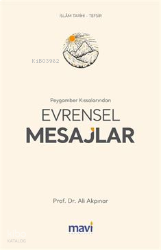 Peygamber Kıssalarından Evrensel Mesajlar