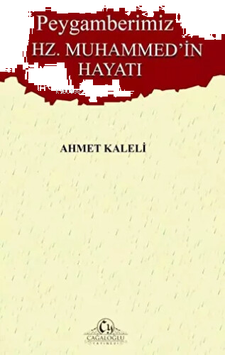Peygamberimiz Hz. Muhammed`in Hayatı