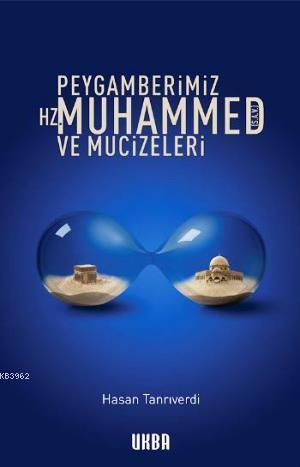 Peygamberimiz Hz. Muhammed ve Mucizeleri